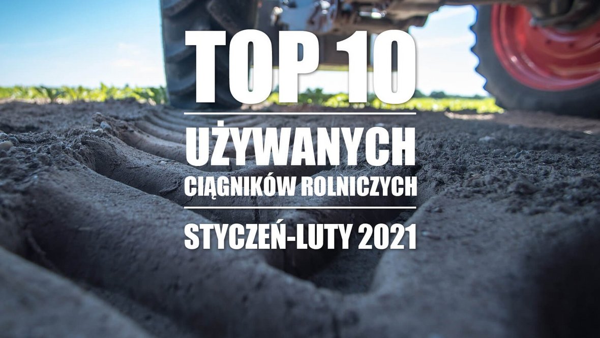 Top 10 używanych ciągników rolniczych